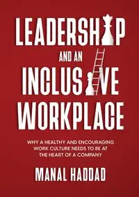 Leadership and an Inclusive Workplace - Haddad Manal