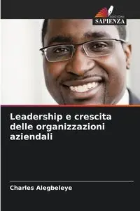 Leadership e crescita delle organizzazioni aziendali - Charles Alegbeleye