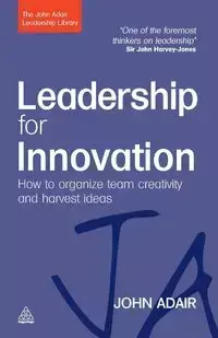 Leadership for Innovation - John Adair