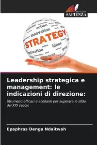 Leadership strategica e management - Ndaitwah Epaphras Denga