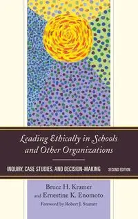 Leading Ethically in Schools and Other Organizations - Bruce H. Kramer