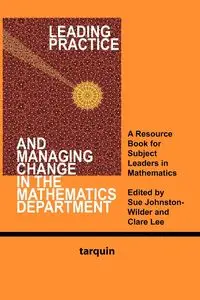 Leading Practice and Managing Change in the Mathematics Department - Johnston-Wilder Sue