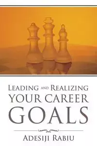 Leading and Realizing Your Career Goals - Rabiu Adesiji