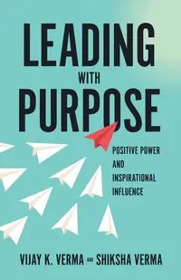 Leading with Purpose - Verma Vijay K.