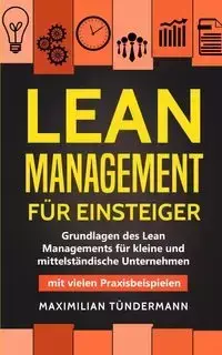 Lean Management für Einsteiger - Tündermann Maximilian