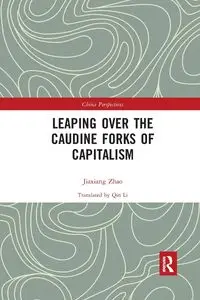 Leaping Over the Caudine Forks of Capitalism - Jiaxiang Zhao