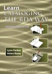 Learn Cataloging the RDA Way  International Edition - Lynn Farkas