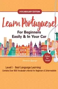 Learn Portuguese For Beginners Easily & In Your Car!  Vocabulary Edition! - Languages Immersion