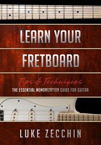 Learn Your Fretboard - Luke Zecchin