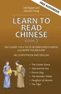 Learn to Read Chinese, Book 2 - Jeff Pepper