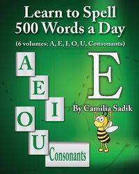 Learn to Spell 500 Words a Day - Sadik Camilia