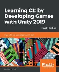 Learning C# by Developing Games with Unity 2019_Fourth Edition - Harrison Ferrone