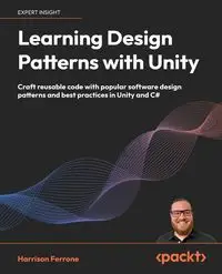 Learning Design Patterns with Unity - Harrison Ferrone