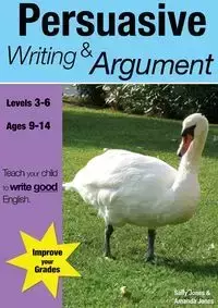 Learning Persuasive Writing And Argument (9-14 years) - Sally Jones