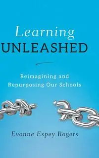 Learning Unleashed - Evonne E. Rogers