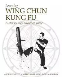 Learning Wing Chun Kung Fu - Jason G. Kokkorakis