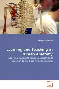 Learning and Teaching in Human Anatomy - Robert MacLaren