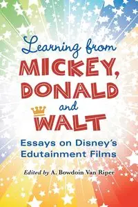 Learning from Mickey, Donald and Walt - Van Riper A. Bowdoin