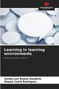 Learning in learning environments - Vanda Gautério Leci Bueno