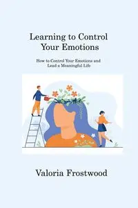 Learning to Control Your Emotions - Frostwood Valoria