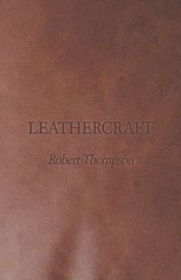 Leathercraft - Robert Thompson