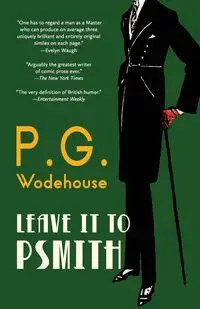 Leave It to Psmith (Warbler Classics Annotated Edition) - Wodehouse P. G.