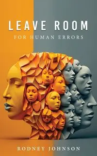 Leave Room for Human Errors - Johnson Rodney