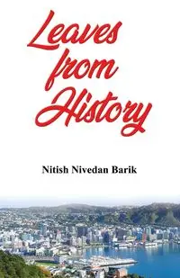 Leaves from History - Barik Nitish Nivedan