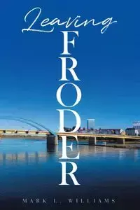 Leaving Froder - Williams Mark L.