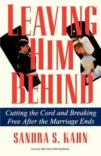 Leaving Him Behind - Sandra S. Kahn