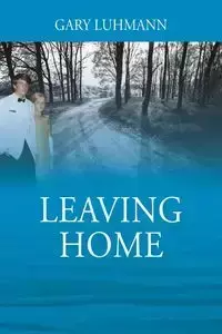 Leaving Home - Gary Luhmann