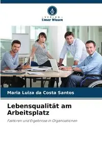 Lebensqualität am Arbeitsplatz - Santos Maria Luiza da Costa