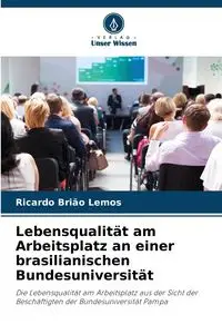 Lebensqualität am Arbeitsplatz an einer brasilianischen Bundesuniversität - Ricardo Brião Lemos