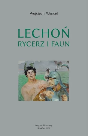 Lechoń. Rycerz i faun. Biografia poety BR - Wojciech Wencel