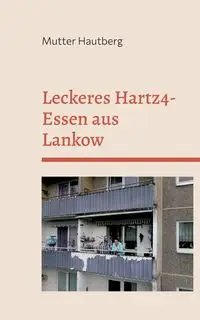 Leckeres Hartz4-Essen aus Lankow - Hautberg Mutter