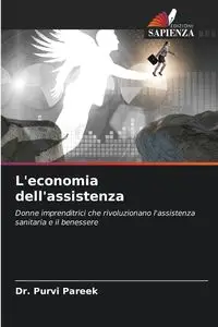 L'economia dell'assistenza - Pareek Dr. Purvi