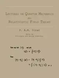 Lectures on Quantum Mechanics and Relativistic Field Theory - Dirac P. A.M.