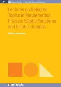 Lectures on Selected Topics in Mathematical Physics - Schwalm William A.