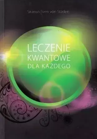 Leczenie kwantowe dla każdego - von Siranus Sven Staden