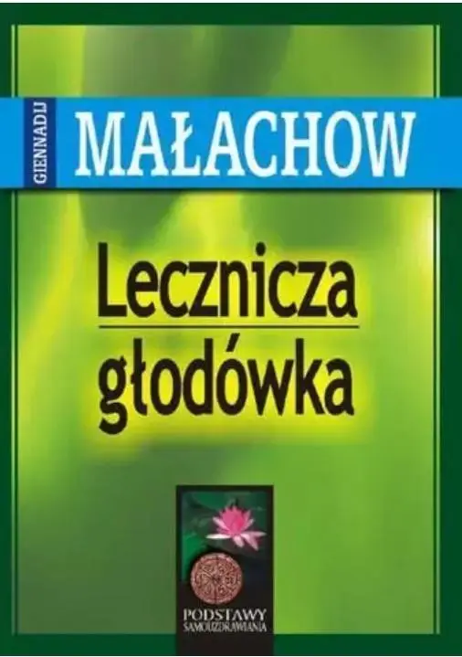 Lecznicza głodówka w.2020 - G. P. Małachow
