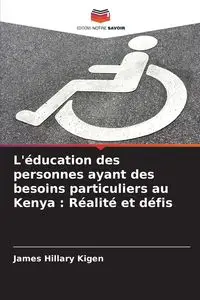 L'éducation des personnes ayant des besoins particuliers au Kenya - James Hillary Kigen