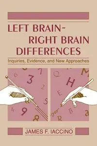 Left Brain - Right Brain Differences - James F. Iaccino