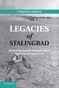 Legacies of Stalingrad - Christina Morina