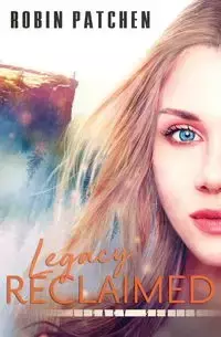 Legacy Reclaimed - Robin Patchen