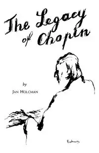 Legacy of Chopin - Jan Holcman