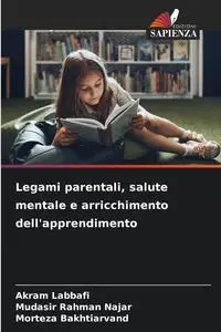 Legami parentali, salute mentale e arricchimento dell'apprendimento - Labbafi Akram