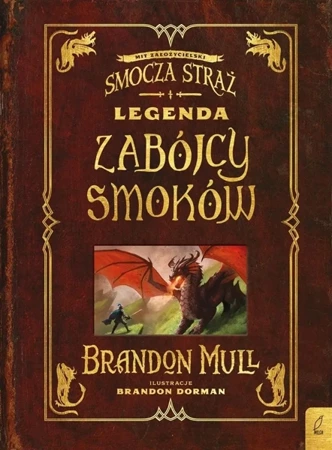 Legenda zabójcy smoków. Dodatek do Smoczej Straży - Brandon Mull