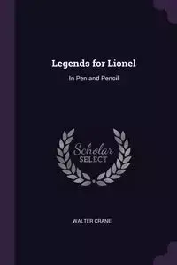 Legends for Lionel - Walter Crane