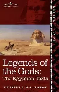 Legends of the Gods - Ernest A. Wallis Budge