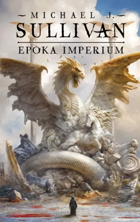 Legendy Pierwszego Imperium T.6 Epoka imperium - Michael J. Sullivan